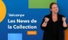 Découvrez le nouvel épisode des News de la Collection