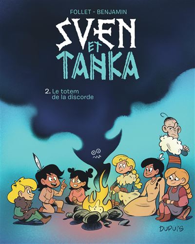 Sven Et Tanka Tome 2 Le Totem De La Discorde